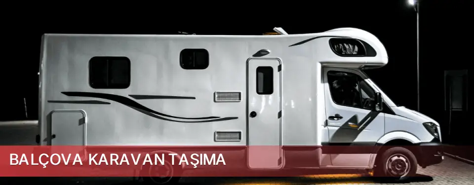 Balçova İlçemi Karavan Taşıma
