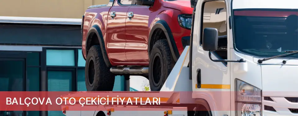 Balçova İlçemi Oto Çekici Fiyatları